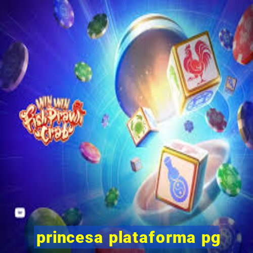 princesa plataforma pg